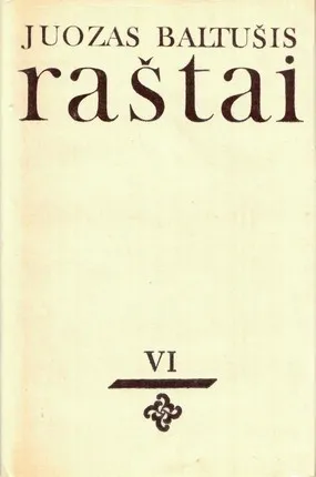 Juozas Baltušis. Raštai VI (1982)