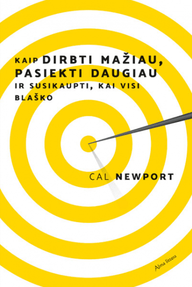 Kaip dirbti mažiau, pasiekti daugiau ir susikaupti, kai visi blaško