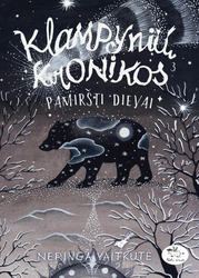 Klampynių kronikos. Pamiršti dievai (3)