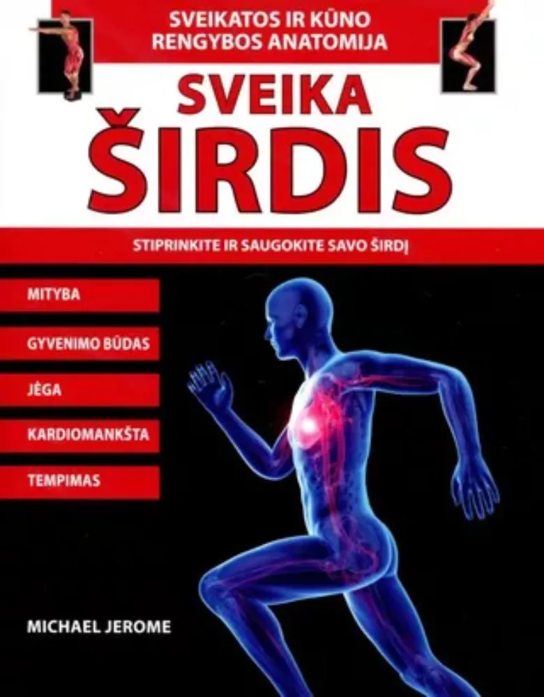 Sveika širdis: stiprinkite ir saugokite savo širdį