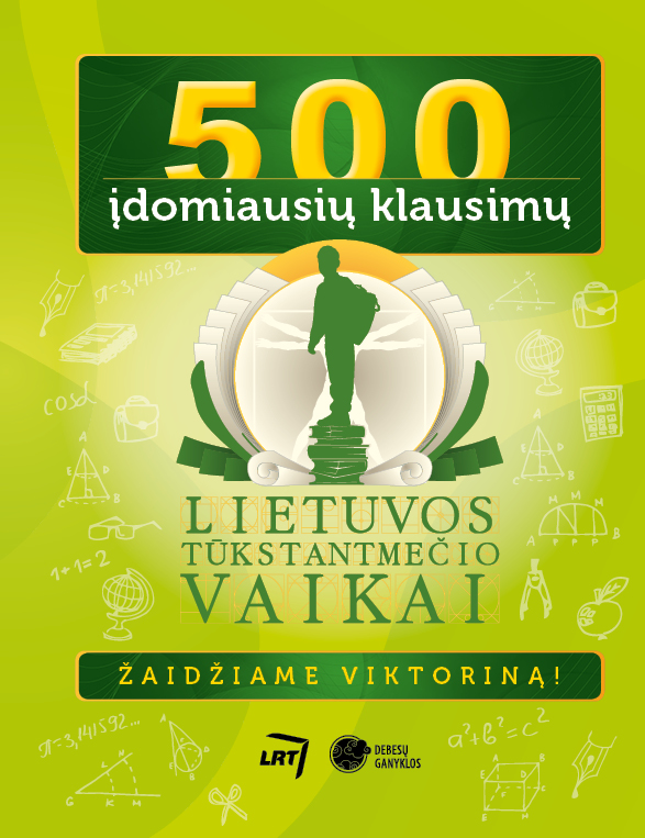500 įdomiausių klausimų. Žaidžiame viktoriną!