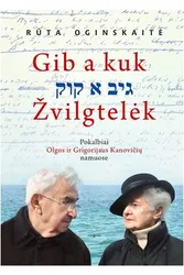 Gib a kuk. Žvilgtelėk. Pokalbiai Olgos ir Grigorijaus Kanovičių namuose