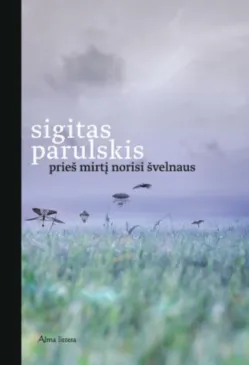 Prieš mirtį norisi švelnaus