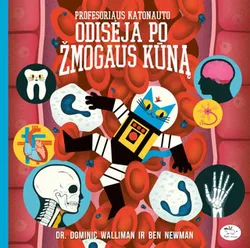Profesoriaus Katonauto odisėja po žmogaus kūną