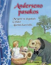 Anderseno pasakos: Mergaitė su degtukais, Coliukė, Alavinis kareivėlis