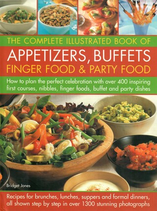 The Complete Illustrated Book of Appetizers, Buffets, Finger Food and Party Food