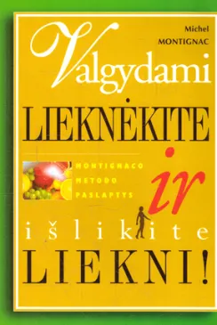 Valgydami lieknėkite ir išlikite liekni!