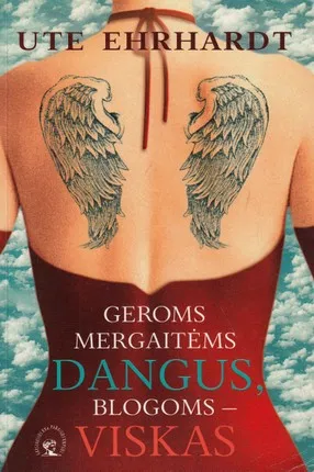 Geroms mergaitėms dangus, blogoms - viskas