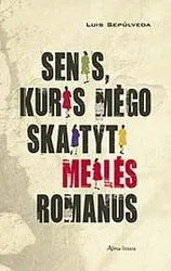 Senis, kuris mėgo skaityti meilės romanus