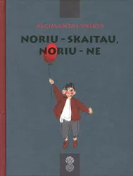 Noriu - skaitau, noriu - ne