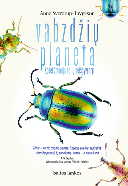 Vabzdžių planeta. Kodėl žmonija be jų neišgyventų