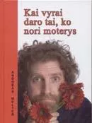 Kai vyrai daro tai, ko nori moterys