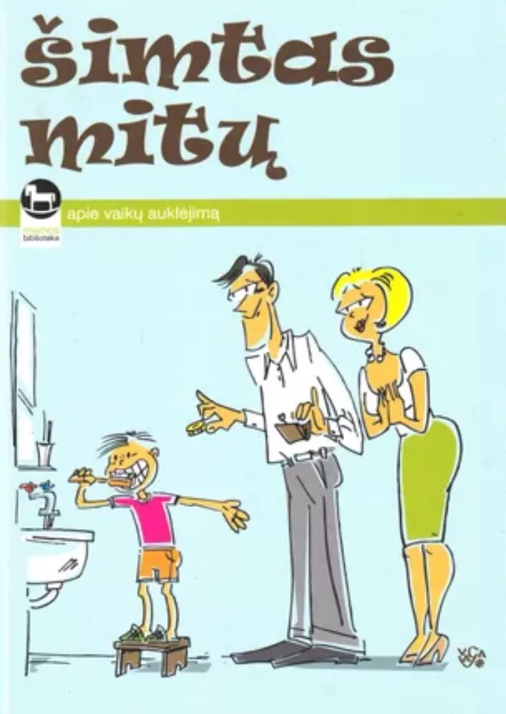 Šimtas mitų apie vaikų auklėjimą