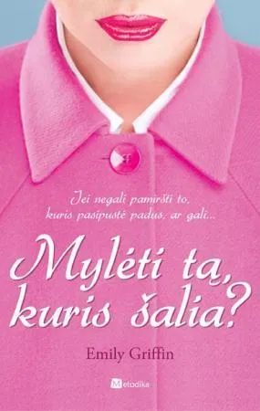 Mylėti tą, kuris šalia