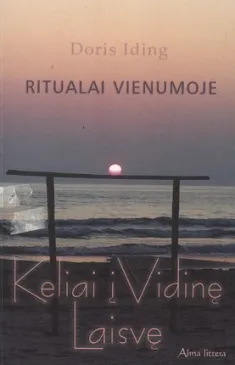 Ritualai vienumoje: keliai į vidinę laisvę