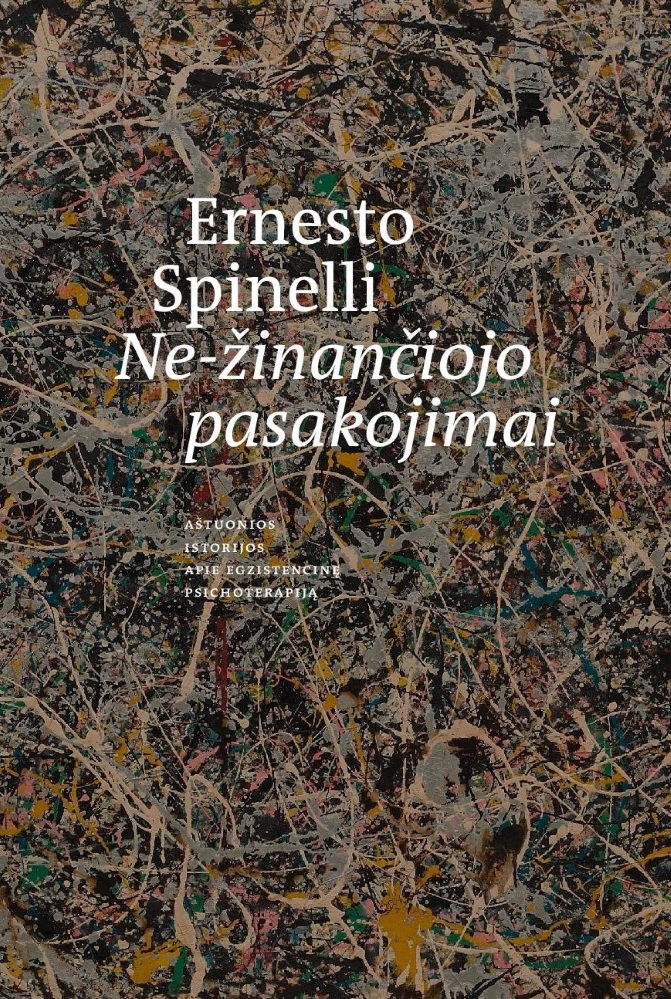 Ne-žinančiojo pasakojimai:aštuonios istorijos apie egzistencinę psichoterapiją