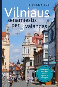 Vilniaus senamiestis per 3 valandas