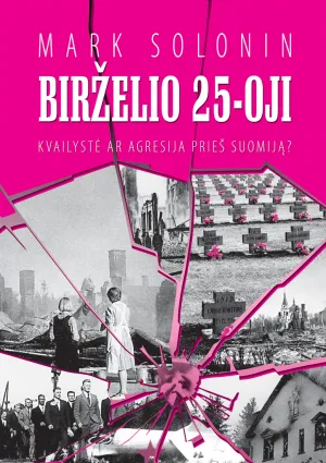 Birželio 25-oji: kvailystė ar agresija prieš Suomiją