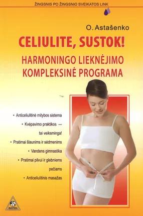Celiulite, sustok! Harmoningo lieknėjimo kompleksinė programa