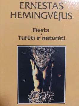 Fiesta Turėti ir neturėti