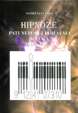 Hipnozė. Pati nepopuliariausia knyga arba transcedentinis žmonijos konfliktas