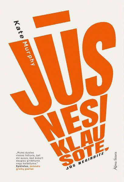 Jūs neklausote, jūs negirdite