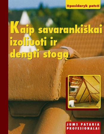 Kaip savarankiškai izoliuoti ir dengti stogą