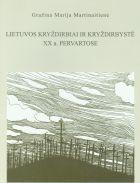 Lietuvos kryždirbiai ir kryždirbystė XX a. pervartose