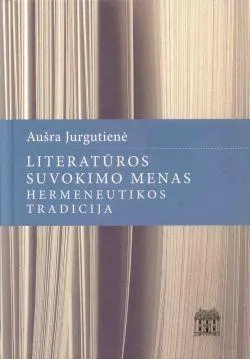 Literatūros suvokimo menas: hermeneutikos tradicija