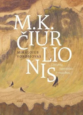 M. K. Čiurlionis. Lietuvių tapytojas ir muzikas