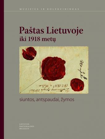 Paštas Lietuvoje iki 1918 metų: siuntos, antspaudai, žymos
