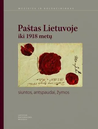 Paštas Lietuvoje iki 1918 metų: siuntos, antspaudai, žymos