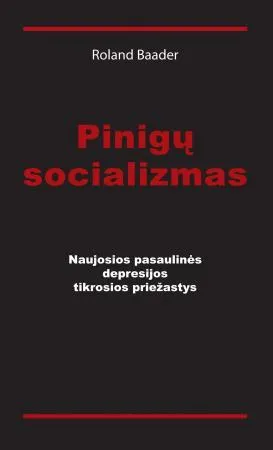 Pinigų socializmas, naujosios pasaulinės depresijos tikrosios priežastys