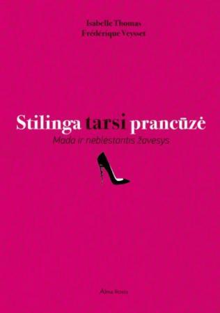 Stilinga tarsi prancūzė. Mada ir neblėstantis žavesys