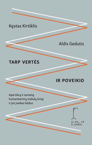 Tarp vertės ir poveikio. Apie tariamą humanitarinių mokslų krizę ir jos įveikos būdus