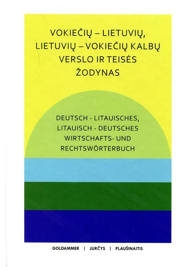 Vokiečių-lietuvių, lietuvių-vokiečių kalbų verslo ir teisės žodynas. Deutsch-litausches, litauisch-deutsches Wirtschafts-und Rechtsworterbuch