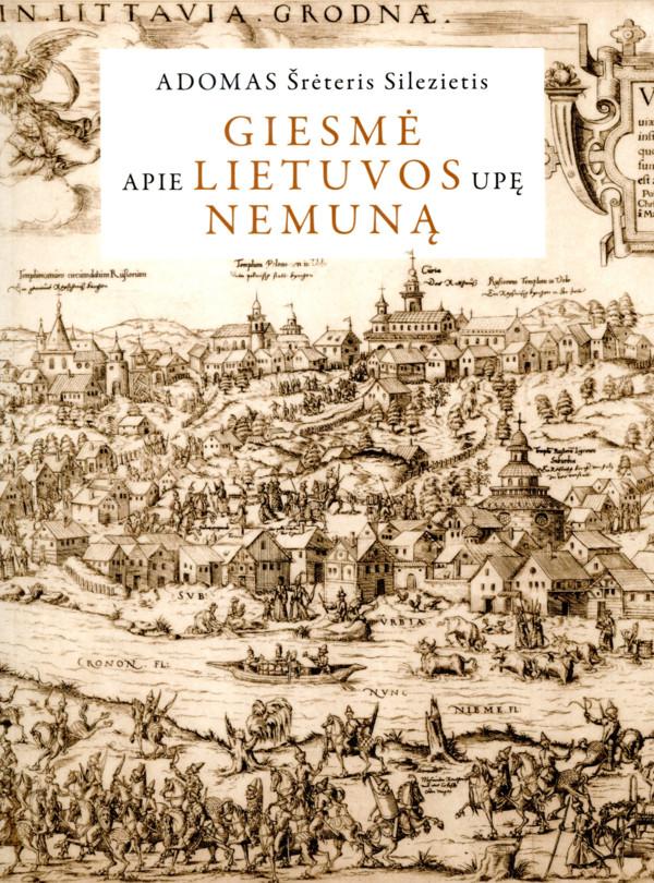 Adomas Šrėteris Silezietis. Giesmė apie Lietuvos upę Nemuną