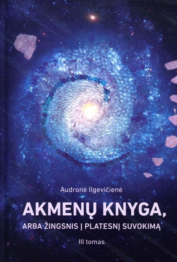 Akmenų knyga, arba žingnis į platesnį suvokimą, III tomas