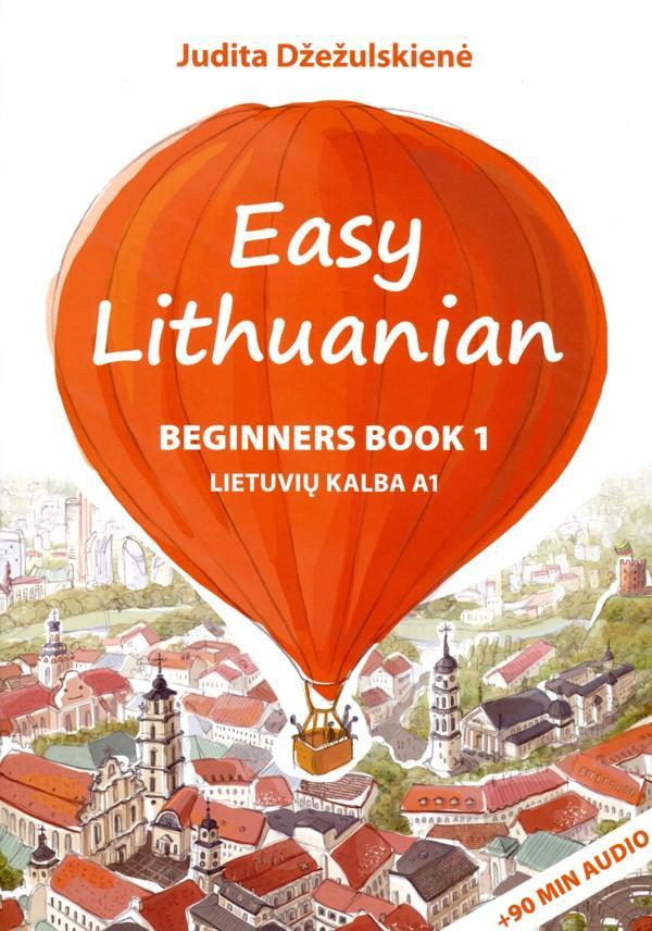 Easy Lithuanian. Beginners Book 1. Lietuvių kalba A1