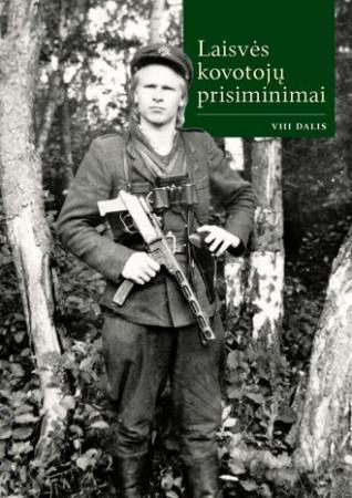 Laisvės kovotojų prisiminimai, VIII dalis