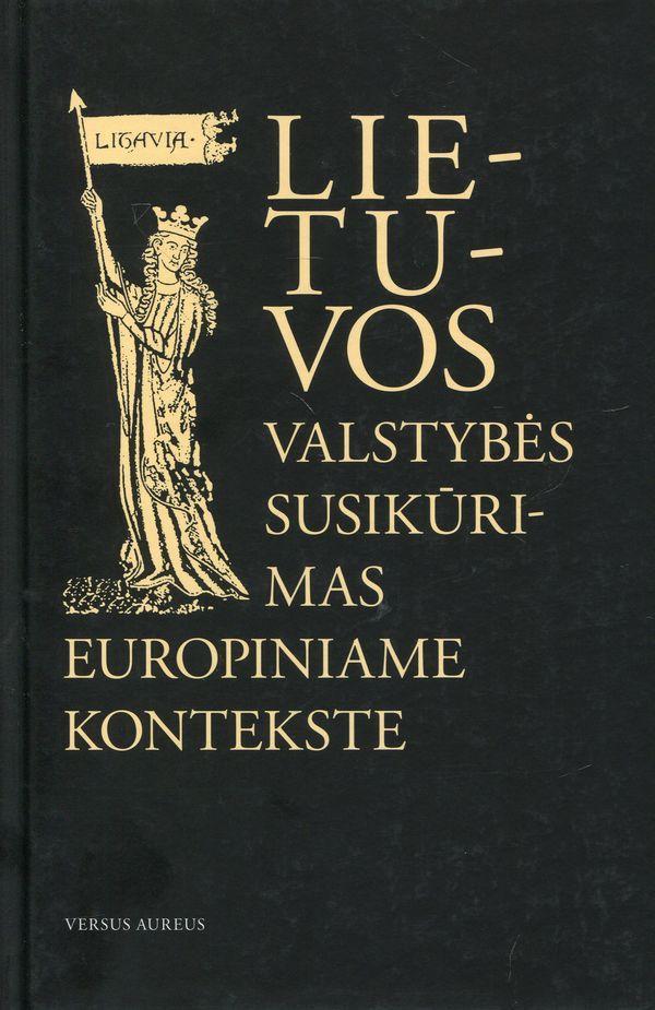 Lietuvos Valstybės susikūrimas europiniame kontekste