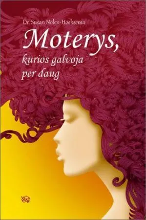 Moterys, kurios galvoja per daug