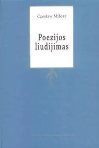 Poezijos liudijimas. Šešios paskaitos apie mūsų amžiaus skaudulius