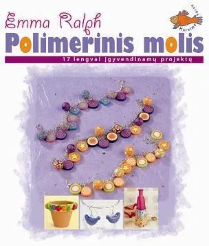 Polimerinis molis (Serija "Kurkime kartu")