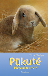 Pūkutė. Išlepusi triušytė