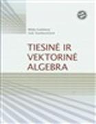 Tiesinė ir vektorinė algebra: aiškinamasis uždavinynas