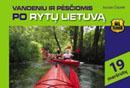 Vandeniu ir pėsčiomis po Rytų Lietuvą
