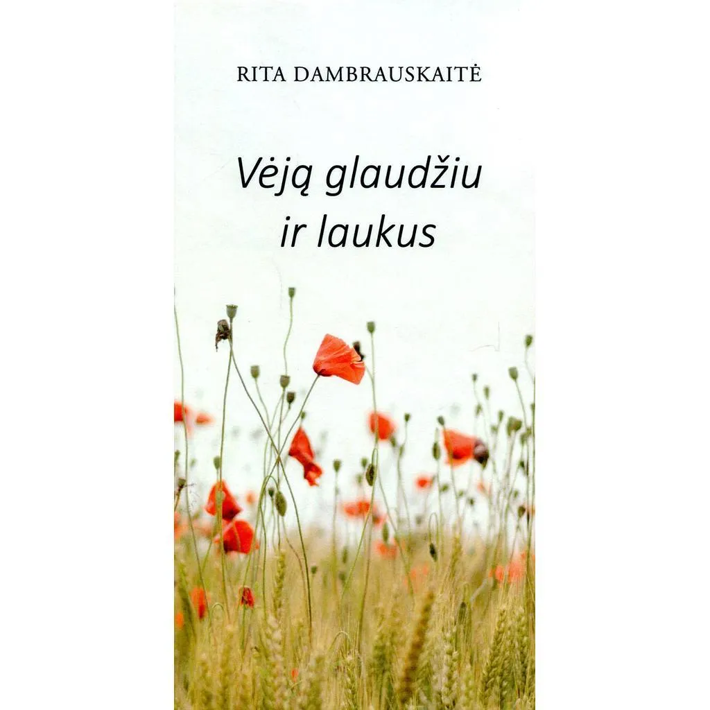 Vėją glaudžiu ir laukus