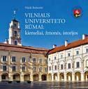 Vilniaus universiteto rūmai: kiemeliai, žmonės, istorijos