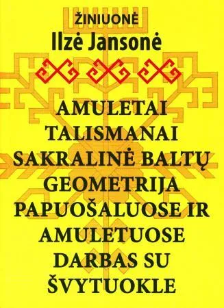 Amuletai, talismanai. Sakralinė baltų geometrija papuošaluose ir amuletuose. Darbas su švytuokle